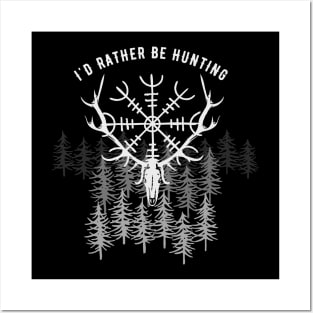 I'd Rather Be Hunting Posters and Art